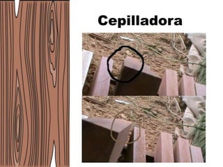Cepilladora
 