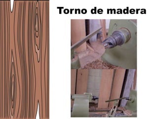 Torno de madera
 