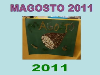 MAGOSTO 2011 2011 