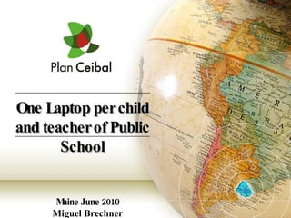 Maine June 2010 Miguel Brechner One Laptop per child and teacher of Public School 