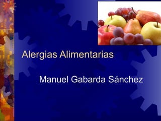 Alergias Alimentarias Manuel Gabarda Sánchez 