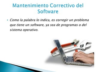 Como la palabra lo indica, es corregir un problema que tiene un software, ya sea de programas o del sistema operativo. 