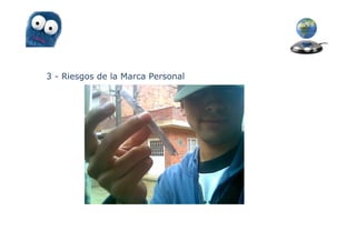 3 - Riesgos de la Marca Personal
 