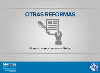 OTRAS REFORMAS
Nuestro compromiso continúa.
 