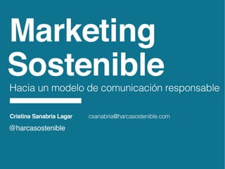 Presentación marketing sostenible hacia un modelo de comunicación responsable