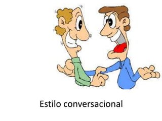 Estilo conversacional
 