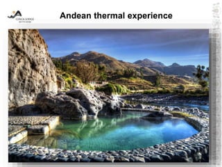 Andean thermal experience
 