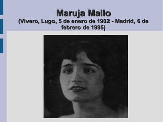 Maruja Mallo (Vivero, Lugo, 5 de enero de 1902 - Madrid, 6 de febrero de 1995) 