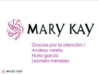 Gracias por la atención !
Andrea varela
Nuria garcia
Leonela meneses
 