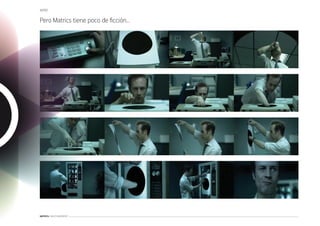 INTRO

Pero Matrics tiene poco de ﬁcción...




MATRICS: SUELO GENERATIVO
 