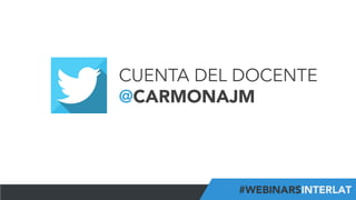 #FormaciónEBusiness
CUENTA DEL DOCENTE
@CARMONAJM
 