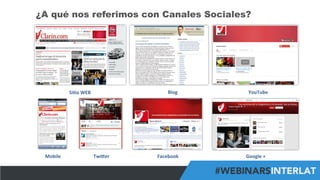#FormaciónEBusiness
Si6o	
  WEB	
   Blog	
   YouTube	
  
Mobile	
   TwiEer	
   Facebook	
   Google	
  +	
  
¿A qué nos referimos con Canales Sociales?
 