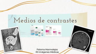 Paloma Marmolejos
RII Imágenes Médicas
 