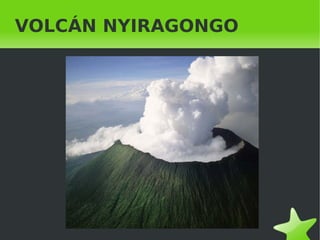    
VOLCÁN NYIRAGONGO
 
