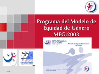 Programa del Modelo de Equidad de Género MEG:2003 P1-01-07 