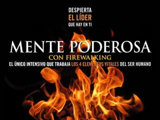 Presentación Mente Poderosa Firewalking 2015