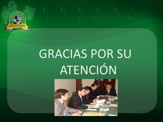 GRACIAS POR SU
   ATENCIÓN
 