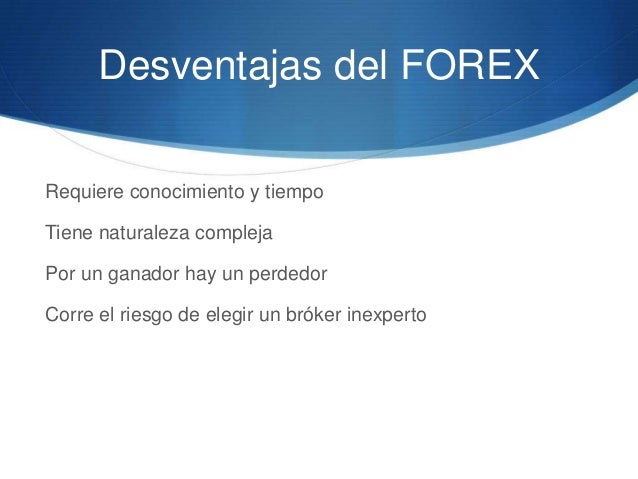 Forex desventajas