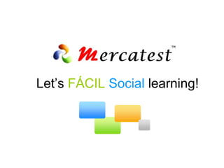 Let’s  FÁCIL  Social   learning! 
