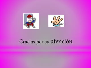 Gracias por su atención
 