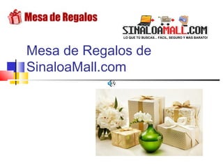 Mesa de Regalos de
SinaloaMall.com
 