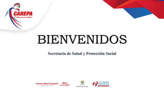 BIENVENIDOS
Secretaria de Salud y Protección Social
 