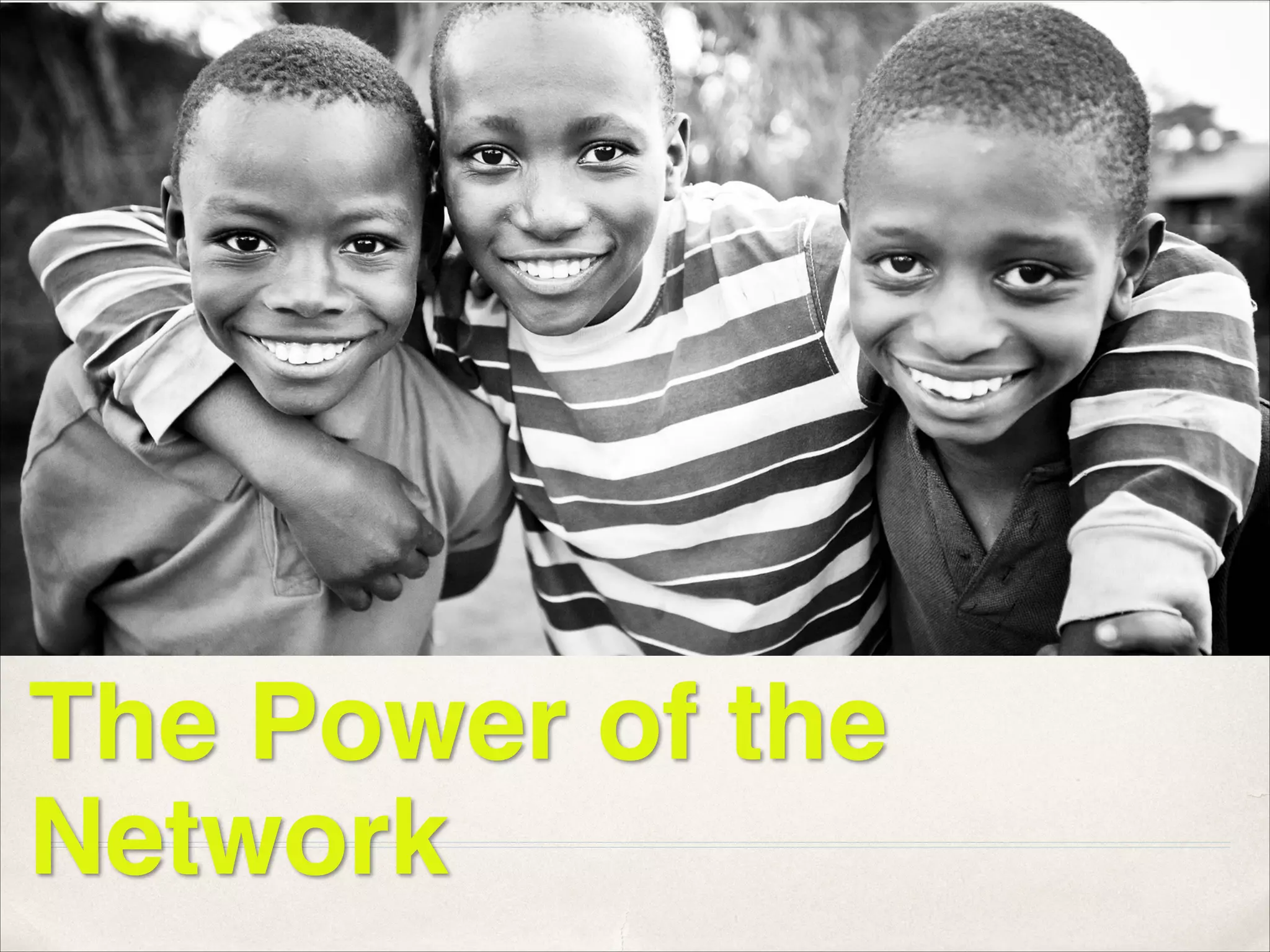 The Power of the
Network
 