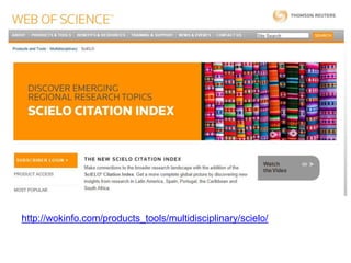 http://wokinfo.com/products_tools/multidisciplinary/scielo/
 