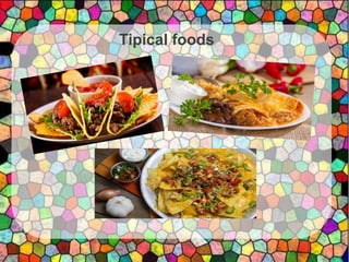 Tipical foods
 