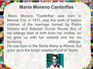 Mario Moreno Cantinflas
 