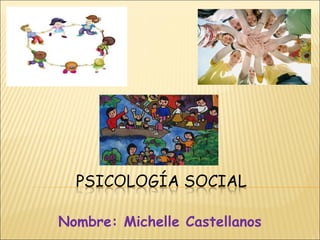 Nombre: Michelle Castellanos
 