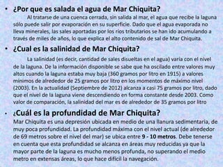 • ¿Por que es salada el agua de Mar Chiquita?
Al tratarse de una cuenca cerrada, sin salida al mar, el agua que recibe la ...