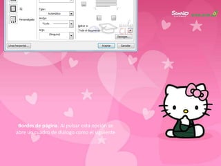 Bordes de página. Al pulsar esta opción se
abre un cuadro de diálogo como el siguiente
 