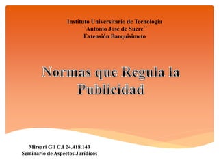 Instituto Universitario de Tecnología
``Antonio José de Sucre´´
Extensión Barquisimeto
Mirsari Gil C.I 24.418.143
Seminario de Aspectos Jurídicos
 