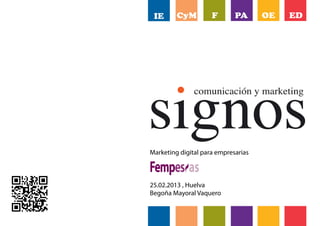 Marketing digital para empresarias



25.02.2013 , Huelva
Begoña Mayoral Vaquero
 