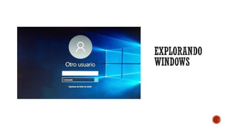EXPLORANDO
WINDOWS
 