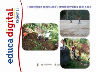 Recolección de basuras y embellecimiento de la sede
 