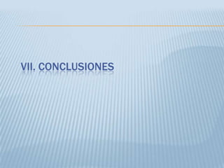 VII. CONCLUSIONES
 