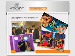 REDES SOCIALESREDES SOCIALES
Los programas más sintonizados
 