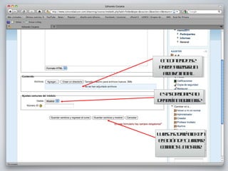 En contenido se puede agregar un archivo inicial. Estas opciones no deberán modificarse Luego se dará click en el botón de Guardar cambios y mostrar. 