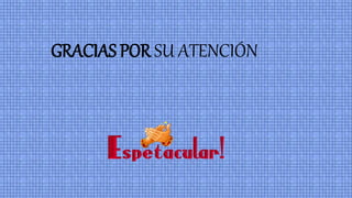GRACIAS POR SU ATENCIÓN
 