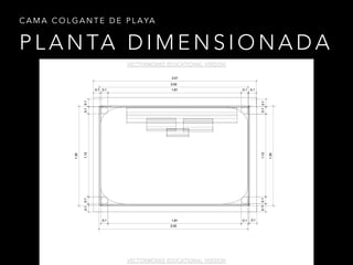 P L A N TA D I M E N S I O N A D A
C A M A C O L G A N T E D E P L A YA
 