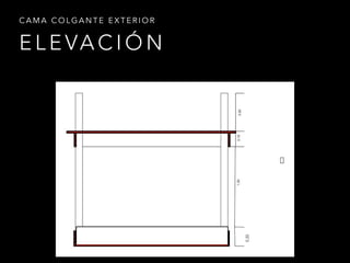 E L E VA C I Ó N
C A M A C O L G A N T E E X T E R I O R
0.20
 