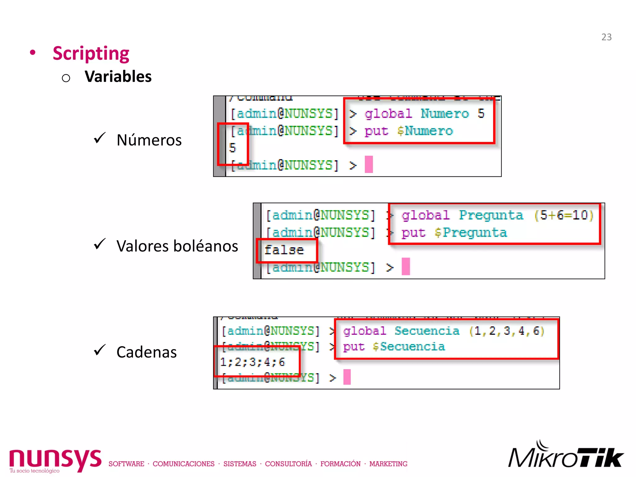 • Scripting
o Variables
 Números
 Valores boléanos
 Cadenas
23
 