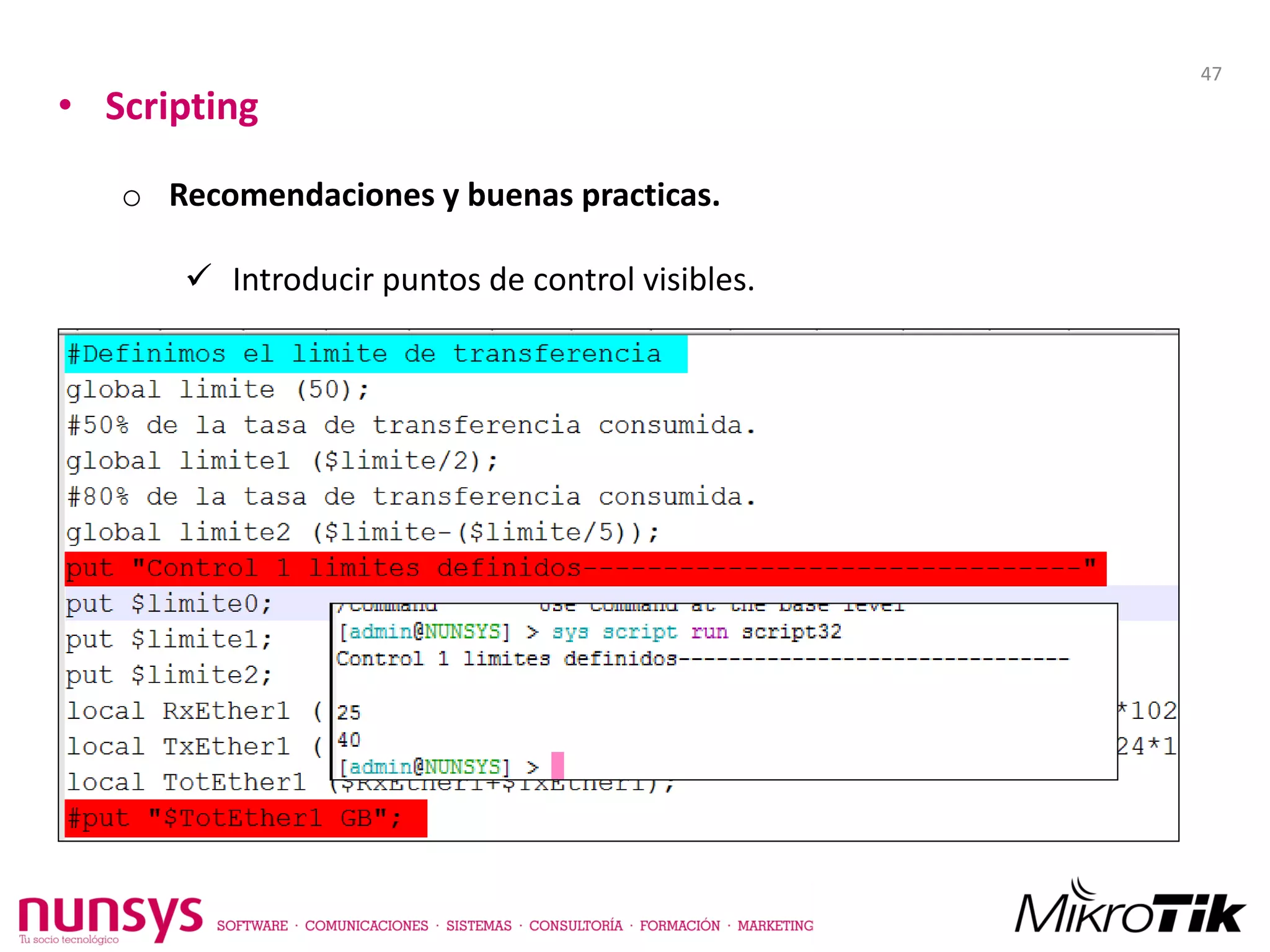 • Scripting
o Recomendaciones y buenas practicas.
 Introducir puntos de control visibles.
47
 