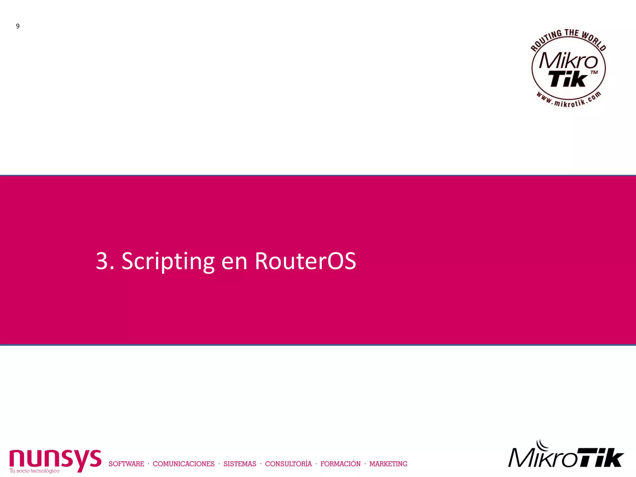 3. Scripting en RouterOS
9
 