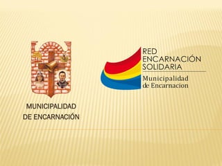 MUNICIPALIDAD
DE ENCARNACIÓN
 