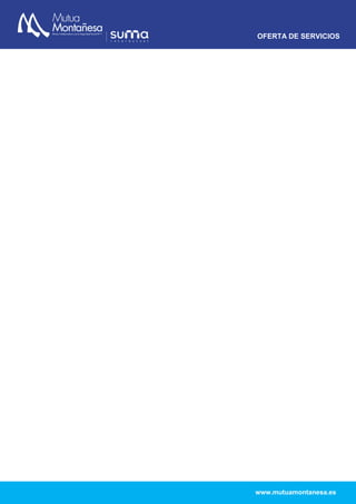 OFERTA DE SERVICIOS
www.mutuamontanesa.es
 