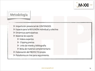 Objetivos




            www.managingXXI.com   14
 