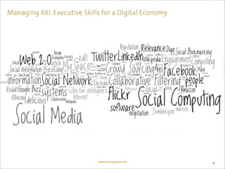 Managing XXI. Executive Skills for a Digital Economy




                             www.managingXXI.com       9
 